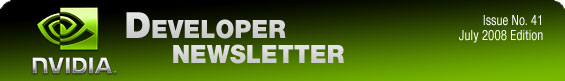 NVIDIA Developer Newsletter 41, July 2008