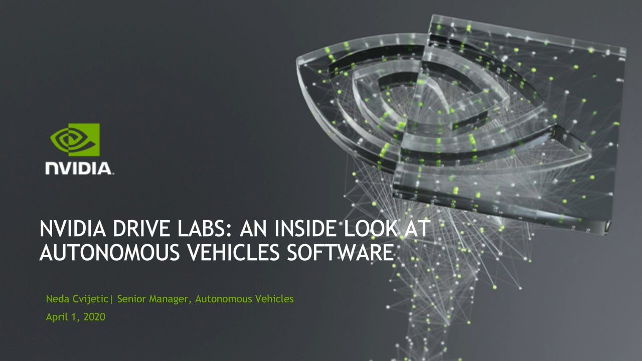 GTC 2020 NVIDIA DRIVE Labs An Inside Look at NVIDIA Developer